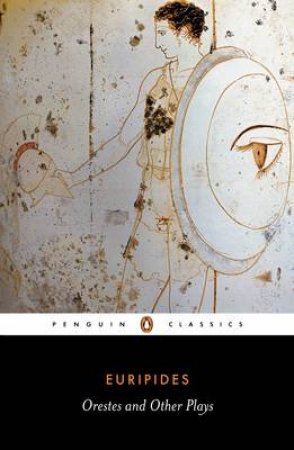 Penguin Classics: Orestes & Other Plays by Euripides
