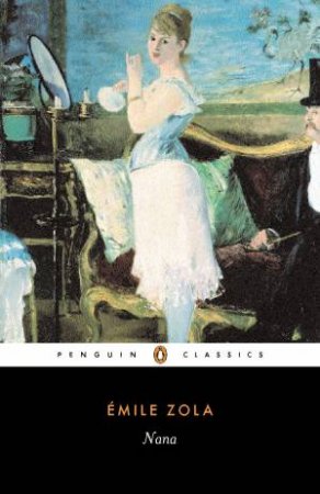 Penguin Classics: Nana by Emile Zola