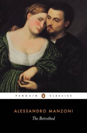 Penguin Classics: The Betrothed by Alessandro Manzoni