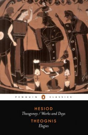 Penguin Classics: Theogony /Works and Days: Elegies by Hesiod