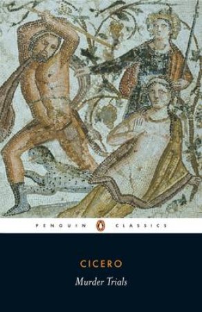 Penguin Classics: Murder Trials by Cicero