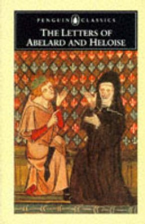 Penguin Classics: The Letters of Abelard & Heloise by Betty Radice