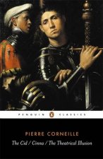 Penguin Classics The Cid Cinna The Theatrical Illusion