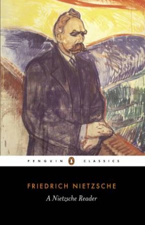 Penguin Classics: A Nietzsche Reader