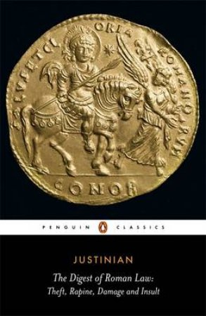 Penguin Classics: The Digest of Roman Law by Justinian