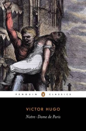 Penguin Classics: The Notre-Dame of Paris by Victor Hugo