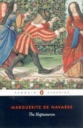 Penguin Classics: The Heptameron by Queen Maguerite De Navarre