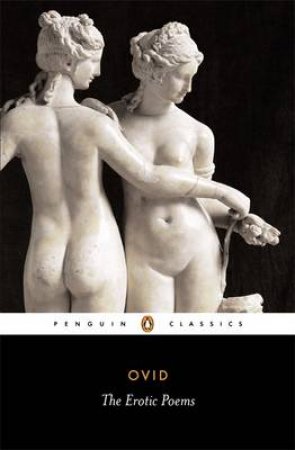 Penguin Classics: The Erotic Poems by Ovid