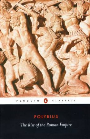 Penguin Classics: The Rise of the Roman Empire