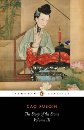 Penguin Classics: The Story of the Stone Vol III: The Warning Voice by Cao Xueqin