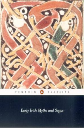 Penguin Classics: Early Irish Myths & Sagas by Jeffrey Gantz