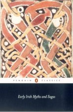 Penguin Classics Early Irish Myths  Sagas