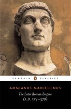 Penguin Classics The Later Roman Empire AD 354378