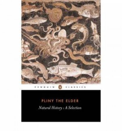 Penguin Classics: Natural History by Gaius Pliny aka Pliny the Elder