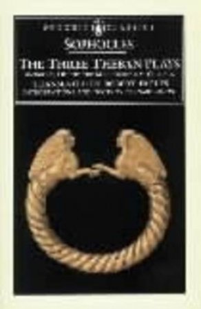 Penguin Classics: The Three Theban Plays by Sophocles