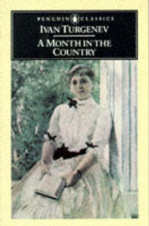 Penguin Classics: A Month in the Country by Ivan Turgenev