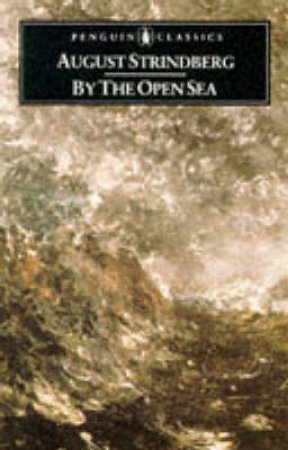 Penguin Classics: By the Open Sea by August Strindberg