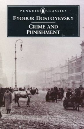 Penguin Classics: Crime & Punishment by Fyodor Dostoyevsky