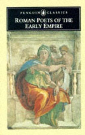 Penguin Classics: Roman Poets of the Early Empire by Anthony James Boyle