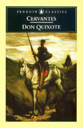 Penguin Classics: Don Quixote by Miguel De Cervantes