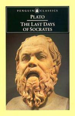 Penguin Classics: The Last Days of Socrates by Plato