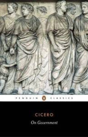 Penguin Classics: On Government by Cicero