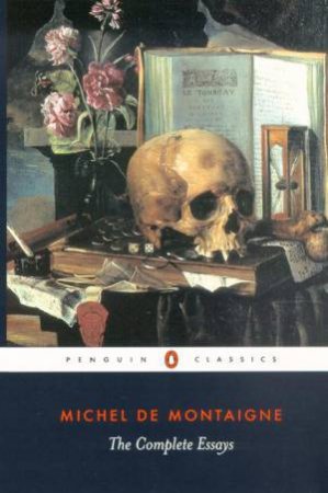 Penguin Classics: The Complete Essays by Michel De Montaigne