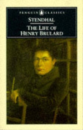 Penguin Classics: The Life of Henry Brulard by Stendhal