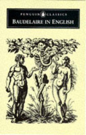 Penguin Classics: Baudelaire in English by Baudelaire
