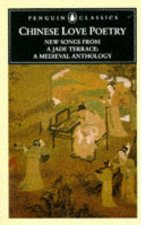 Penguin Classics Chinese Love Poetry  New Songs from Jade Terrace