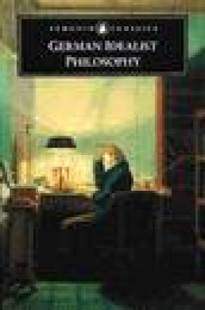 Penguin Classics: German Idealist Philosophy by Rudiger Bubner