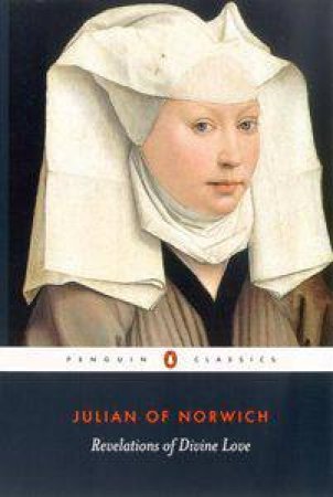 Penguin Classics: Revelations of Divine Love by Julian Of Norwich