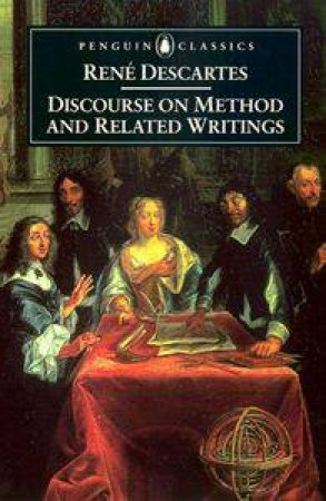 Penguin Classics: Discourse On Method & Related Writings by Rene' Descartes