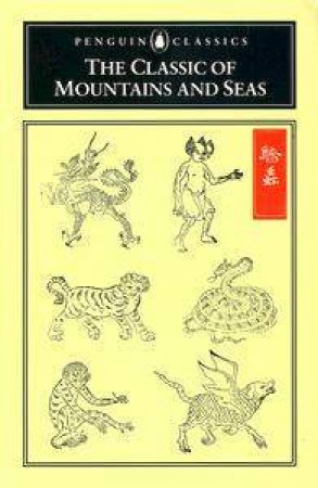 Penguin Classics: The Classic of Mountains & Seas by Various