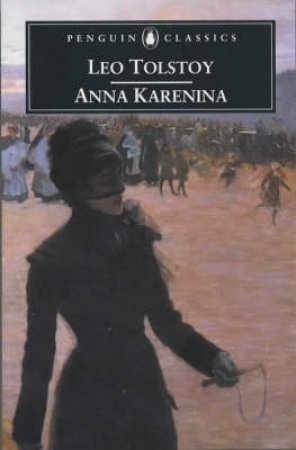 Penguin Classics: Anna Karenina by Leo Tolstoy