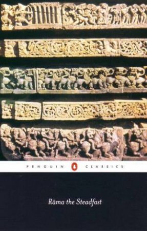 Rama The Steadfast: An Early Form of Ramayana by Valmiki