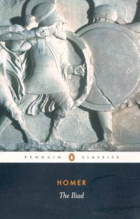 Penguin Classics: The Iliad by Homer
