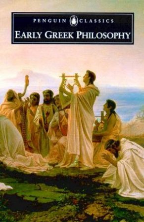 Penguin Classics: Early Greek Philosophy by Jonathan Barnes