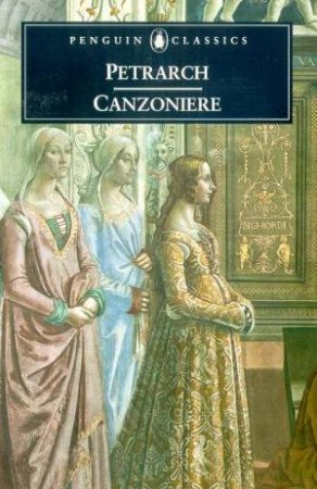 Penguin Classics: Petrarch: Canzoniere by Francesco Petrarch