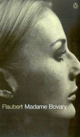 Penguin Classics: Madame Bovary by Gustave Flaubert