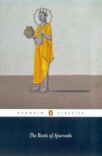 Penguin Classics The Roots Of Ayurveda