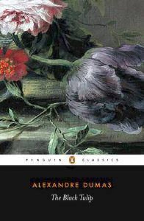 Penguin Classics: The Black Tulip by Alexandre Dumas