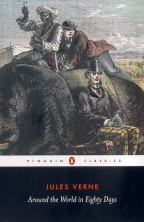 Penguin Classics: Around The World In Eighty Days by Jules Verne