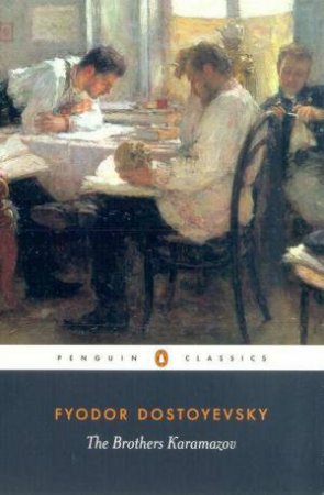 Penguin Classics: The Brothers Karamazov by Fyodor Dostoyevsky