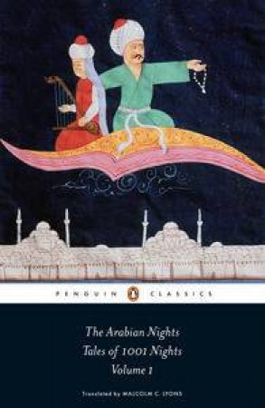 Penguin Classics: The Arabian Nights: Tales of 1,001 Nights, Vol 1 by Various