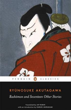 Rashomon & Seventeen Other Stories by Ryunosuke Akutagawa
