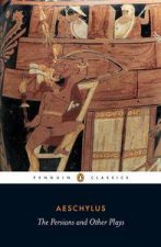 Penguin Classics The Persians and Other Plays