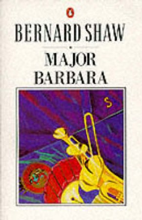 Major Barbara - Playscript by George Bernard Shaw