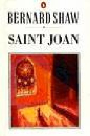 Saint Joan - Playscript by George Bernard Shaw