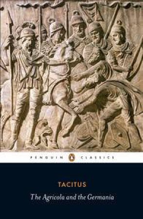 Penguin Classics: The Agricola and the Germania